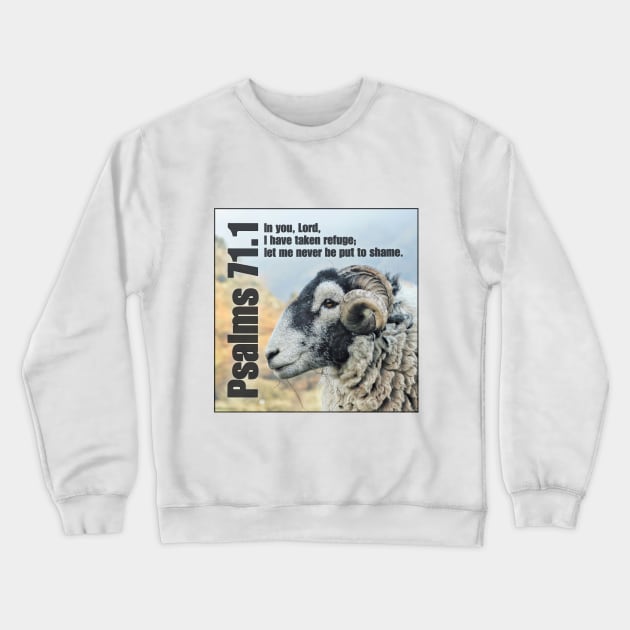 Psalms 71:1 Crewneck Sweatshirt by Bible Verses by Deb